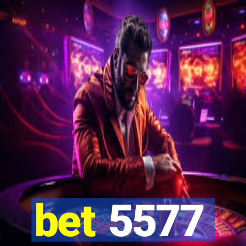 bet 5577